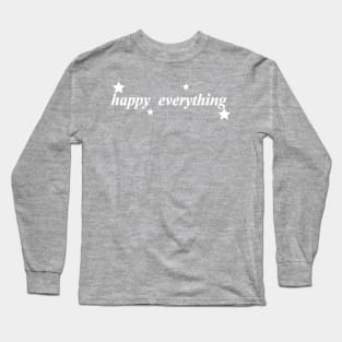 happy everything Long Sleeve T-Shirt